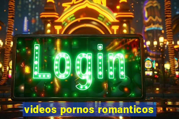 videos pornos romanticos